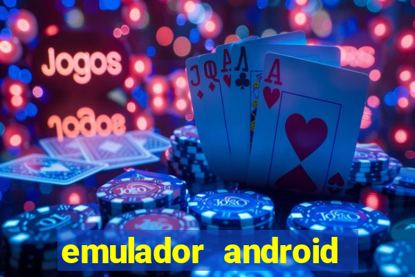 emulador android para pc fraco